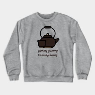 Yummy Tea in my Tummy Crewneck Sweatshirt